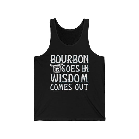 Funny Bourbon Goes In Wisdom Comes Out Drinking Lover Gift Tank Top