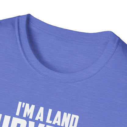 Funny I'm A Land Surveyor Land Examiner Cartographer Surveying Engineer T-Shirt