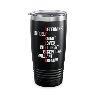 Dyslexia Awareness Teacher Therapist Unique Dyslexic Reading Therapy Tumbler Men Women Kids