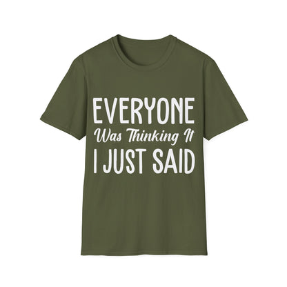 Funny Sarcastic Everyone was Thinking It I Just Said Sarcasm T-Shirt