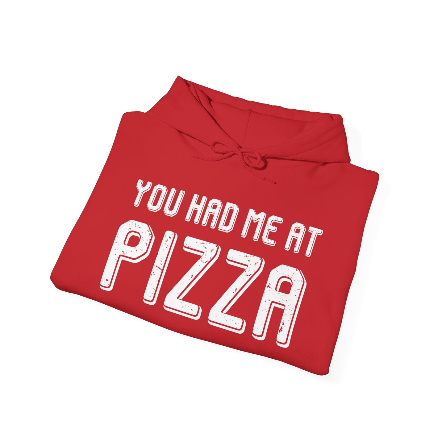 Pizza Lover Funny Gift - You Had Me At Pizza Hoodie