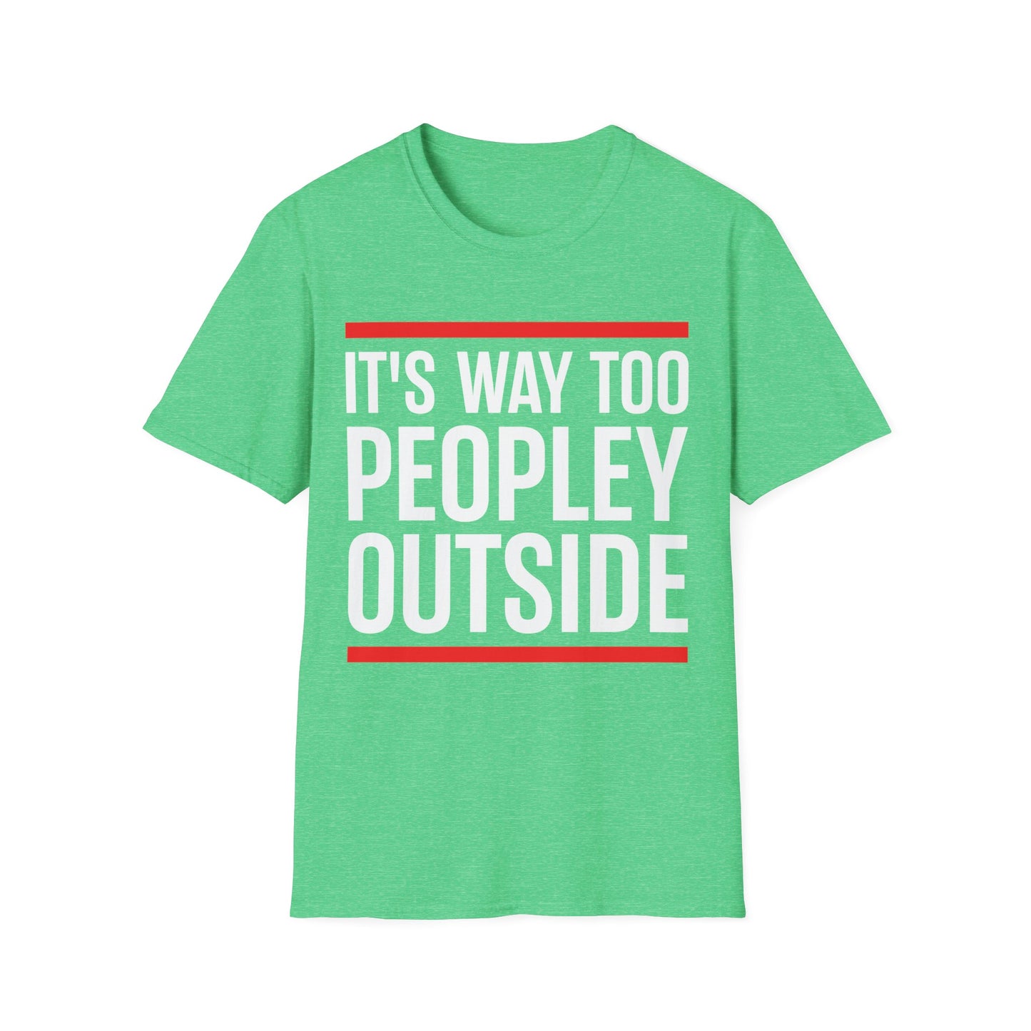 Funny Its Too Peopley Outside Anti-social T-Shirt For Men Women