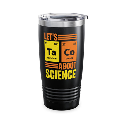 Lets Taco About Science Ta-Co Periodic Table Elements Funny Taco Tumbler For Foodie Food Lovers