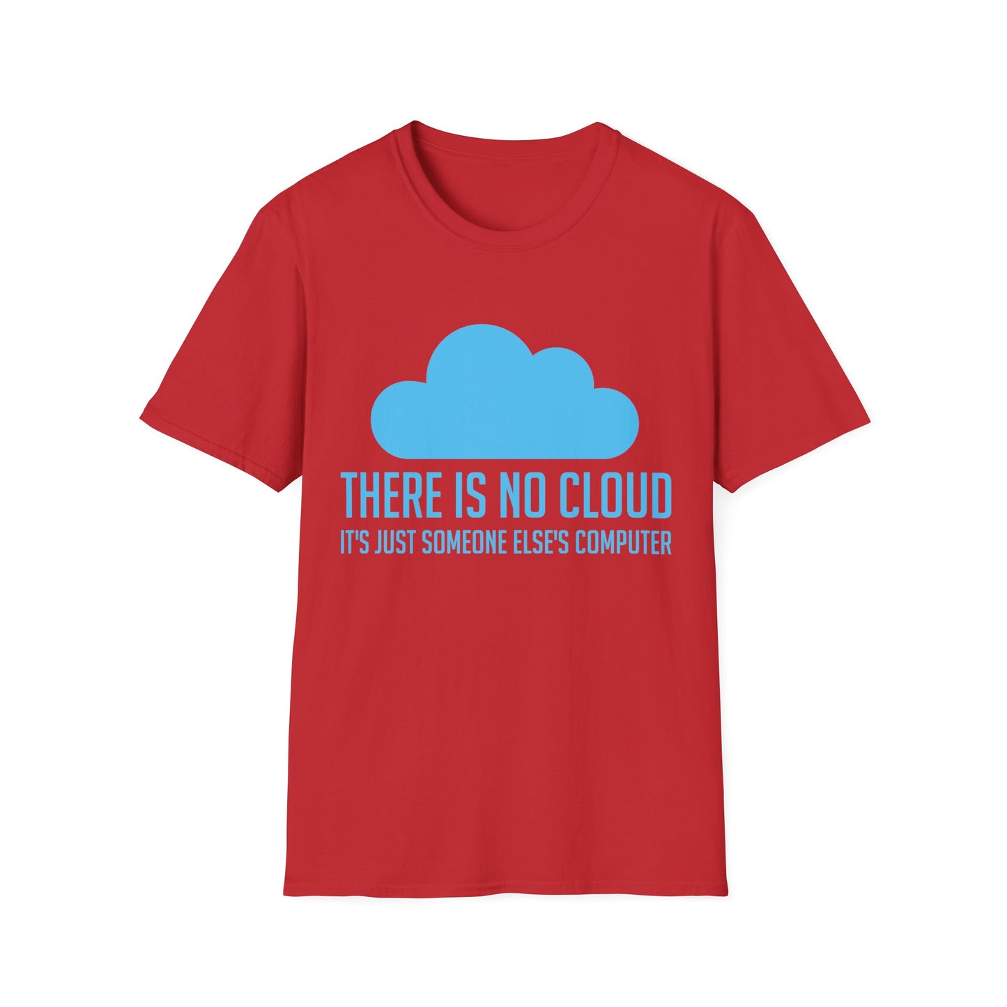 Funny Tech Humor There Is No Cloud Just Someone Else's Computer Computing