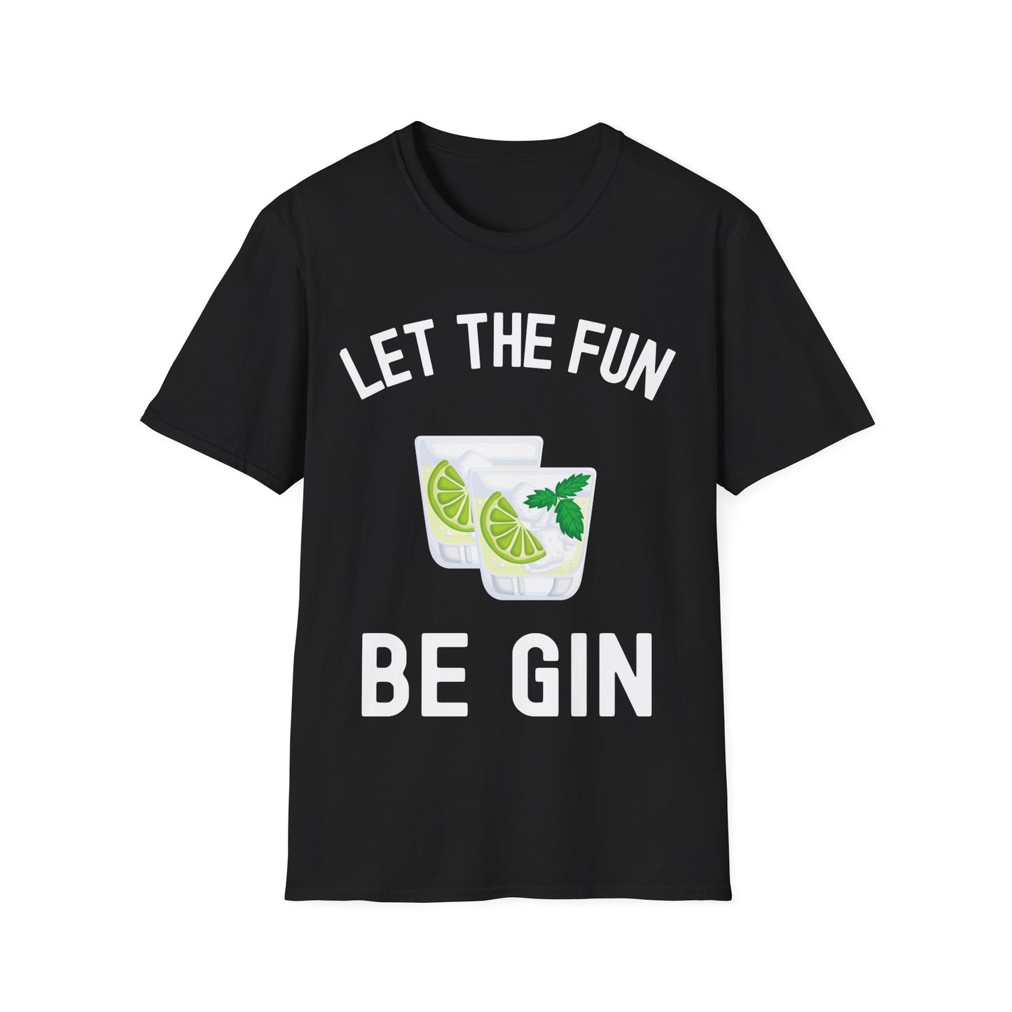 Funny Let The Fun Be Gin Party Alcohol Drinker Liquor Booze T-Shirt