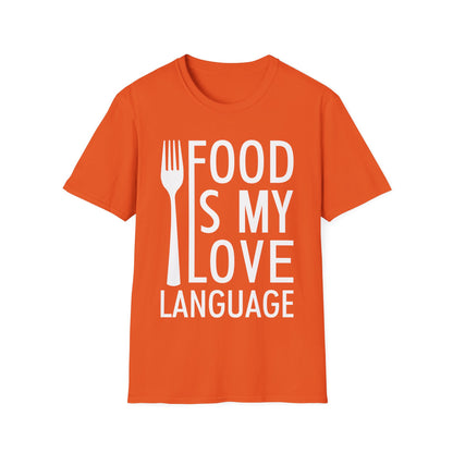 Food Is My Love Language Food Lover Chef Cook Foodie T-Shirt For Men Women Travelers