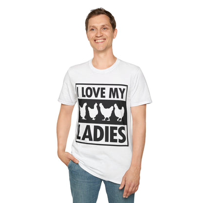 I Love My Ladies Farmer Chicken Owner Funny Chickens T-Shirt Men Women