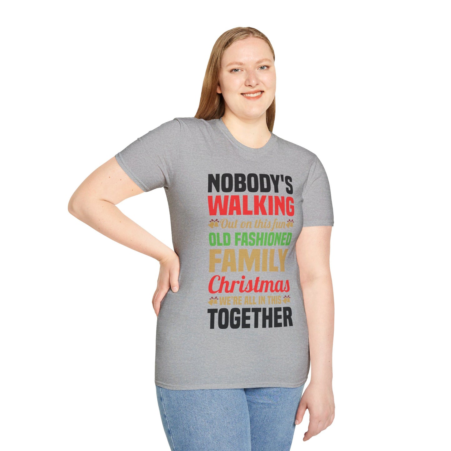 Nobody Walking Out On This Fun Old Fashioned Christmas Xmas T-Shirt Men Women