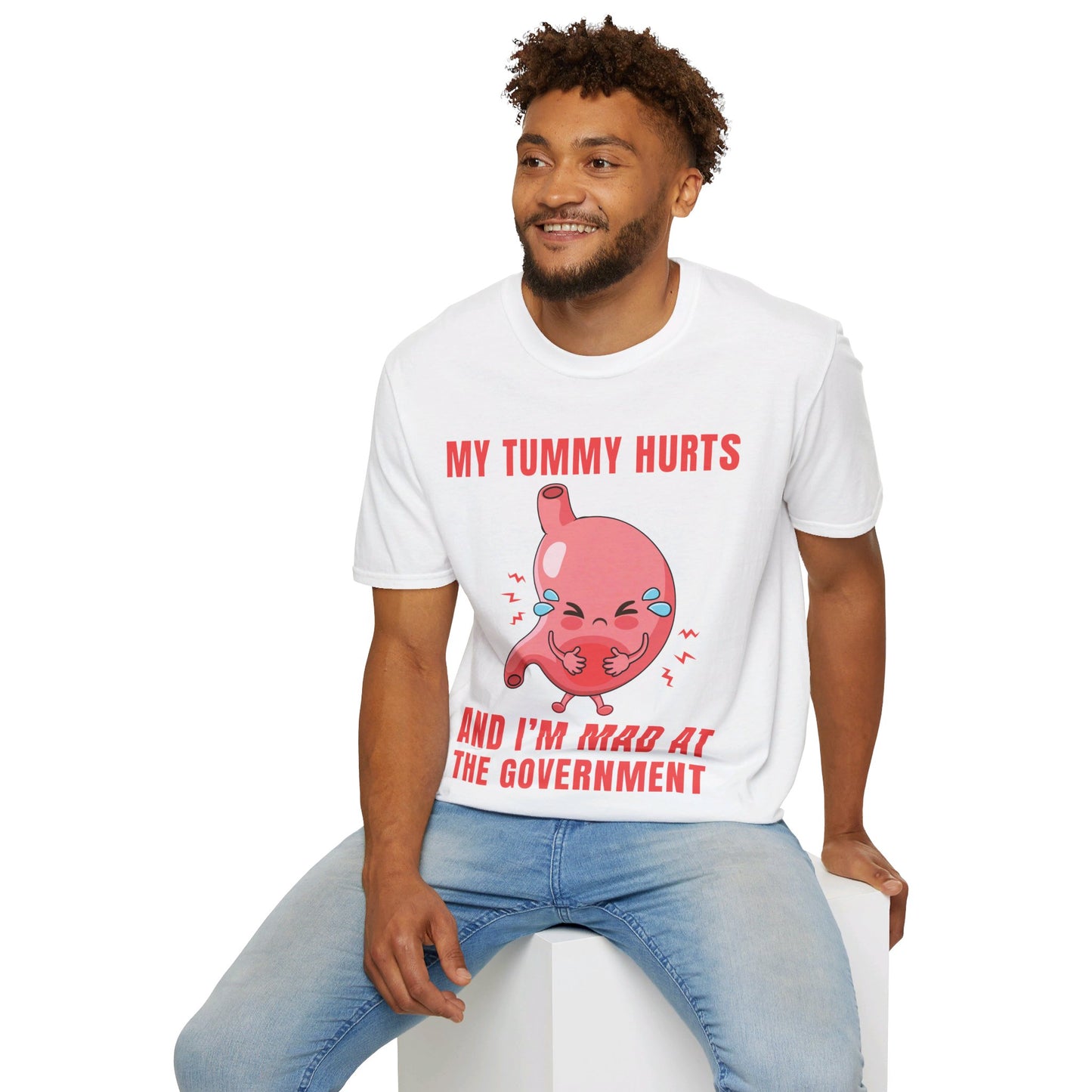 Funny My Tummy Hurts And I'm MAD At The Government Meme Sarcastic T-Shirt