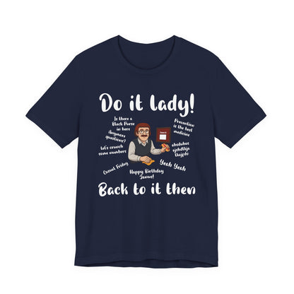 Do it lady! Chit, Trending Funny Saying T-Shirt for Men Women