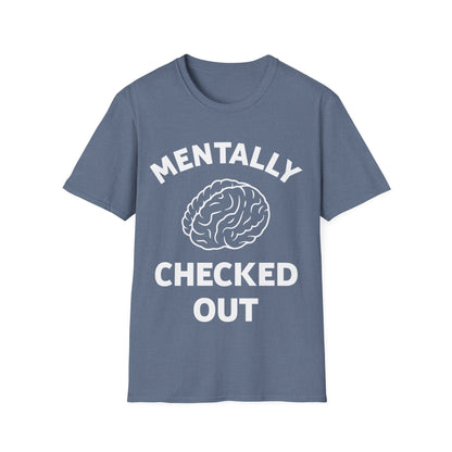 Mentally Checked Out Tee, Funny Mama Life Tee Mother Day T-Shirt