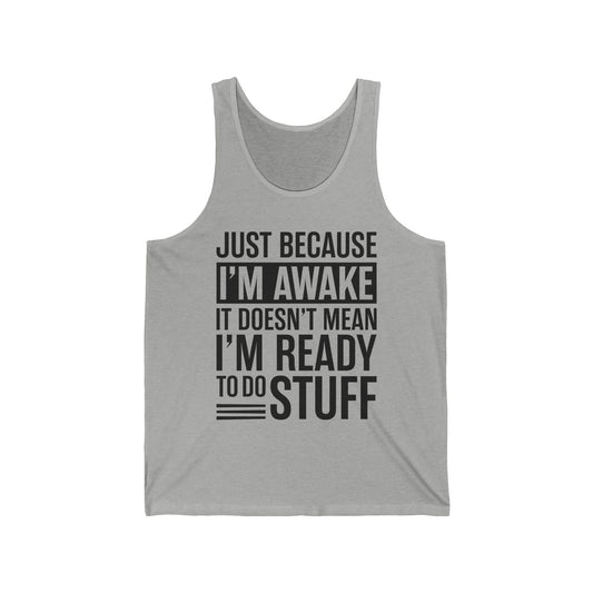 Just Because I'm Awake Lazy Funny Saying Tweens and Teens Tank Top For Men Women