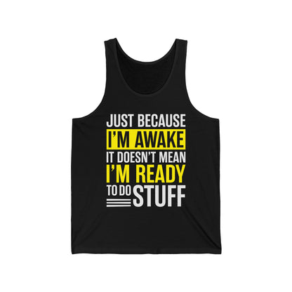 Just Because I'm Awake Lazy Funny Saying Tweens and Teens Tank Top For Men Women