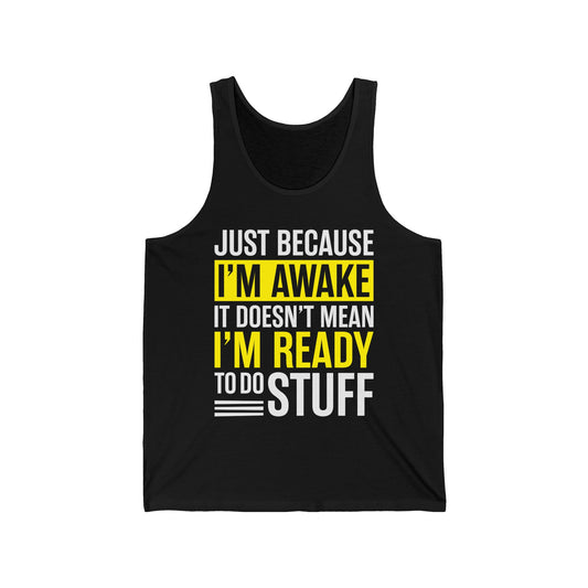 Just Because I'm Awake Lazy Funny Saying Tweens and Teens Tank Top For Men Women