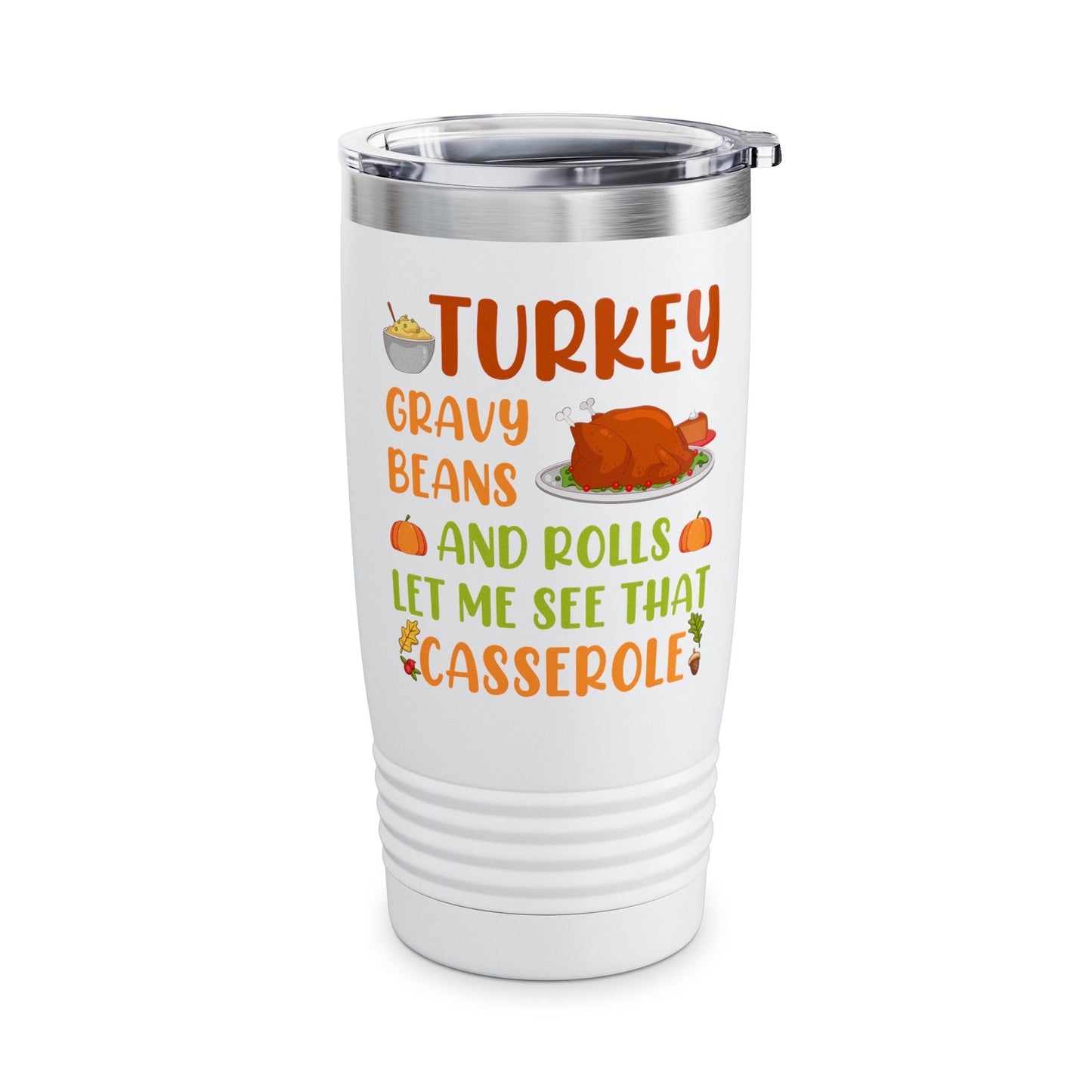 Gravy Beans And Rolls Let Me See Cute Turkey Funny Thanksgiving Tumbler For Men Women