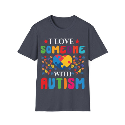 Funny I Love Someone with Autism Awareness T-Shirt For Men Women