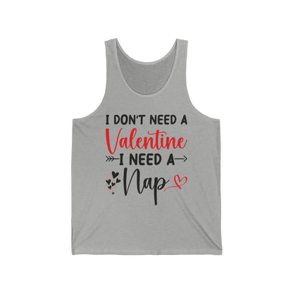 Funny I Don't Need A Valentine I Need A Nap Anti Valentines Day Tank Top For Men Women Tank Top