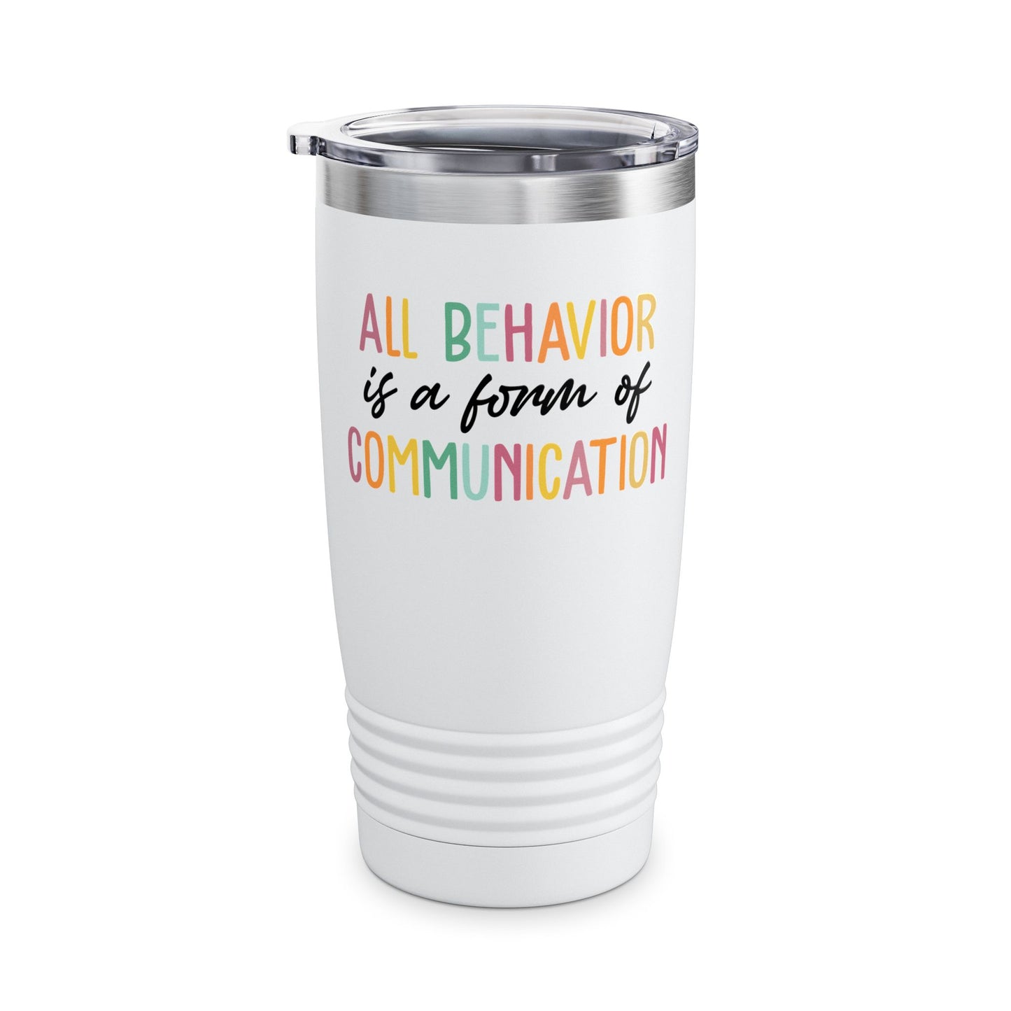 All Behavior Is A Form Of Communication Behavior Analyst SPED Teacher Autism Tumbler