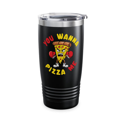 Funny You Wanna Pizza Me Foods Lovers Tumbler For Men Women Tumbler