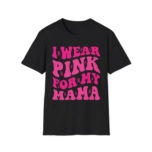 I Wear Pink For My Mama Ribbon Breast Cancer Support Squads T-Shirt For Men Women