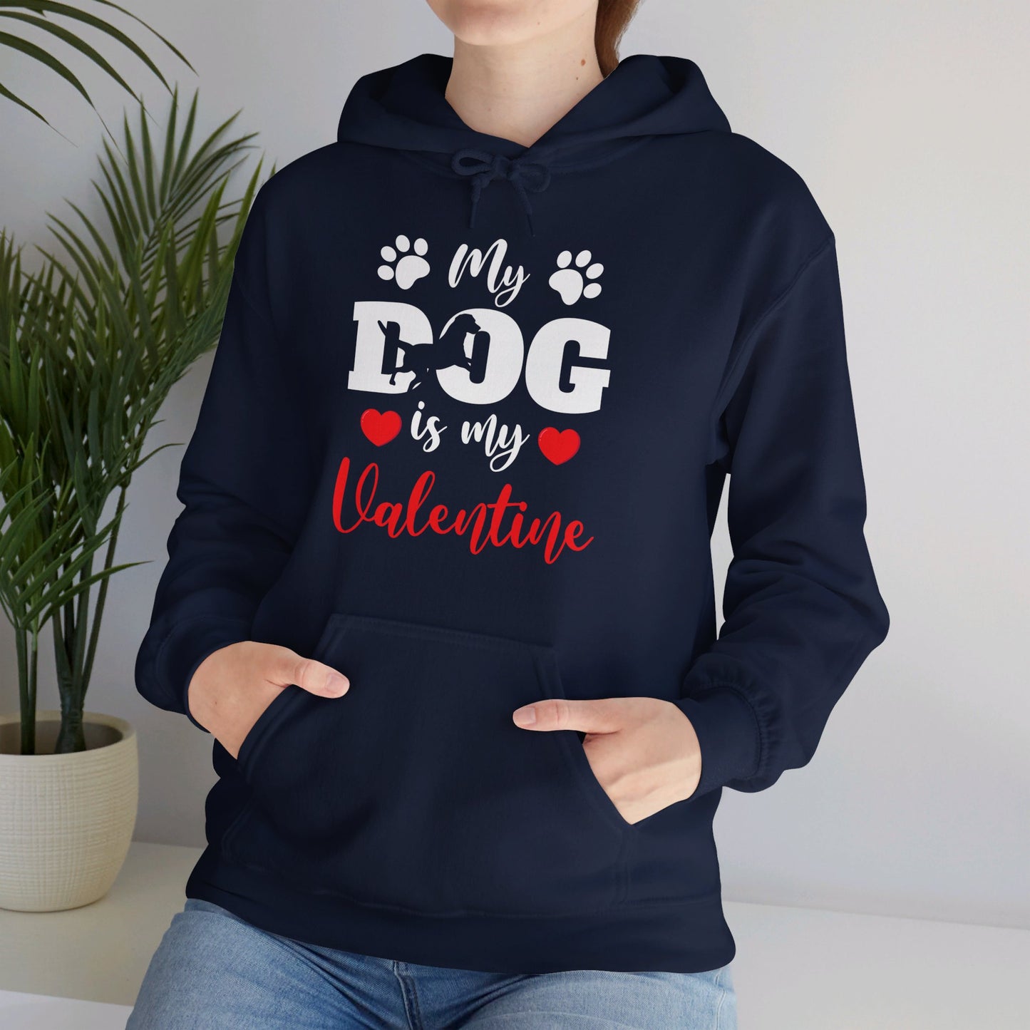 Funny My Dog is My Valentine Dog Lovers Hoodie For Men Women Hoodie