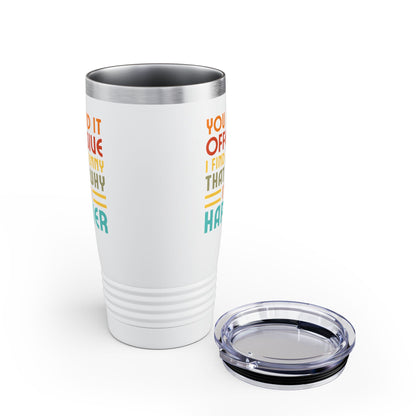 You Find It Offensive I Find It Funny That Is Why I Am Happier Funny Tank Top For Men Women Tumbler