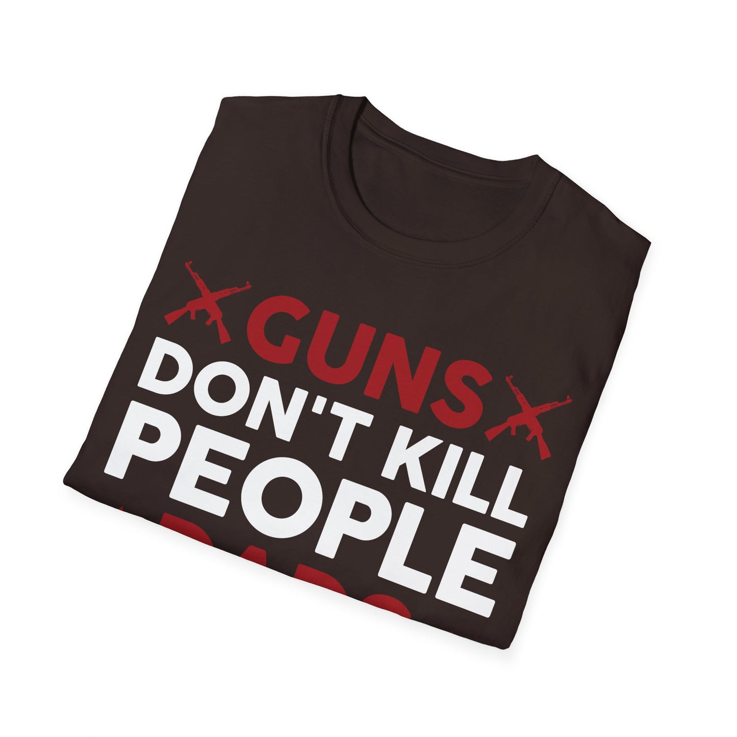 Guns Don't Kill People Dads with Pretty Daughters Humor Dad Mens T-Shirt