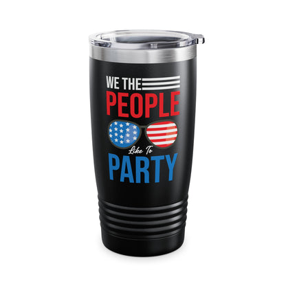 Funny We The People Like to Party Drinking 4th of July USA Independence Day Tumbler For Men Women