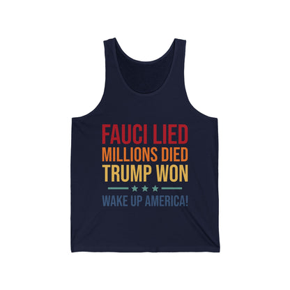 Fauci Lied Millions Died Trump Won Wake Up America Tank Top For Men Women