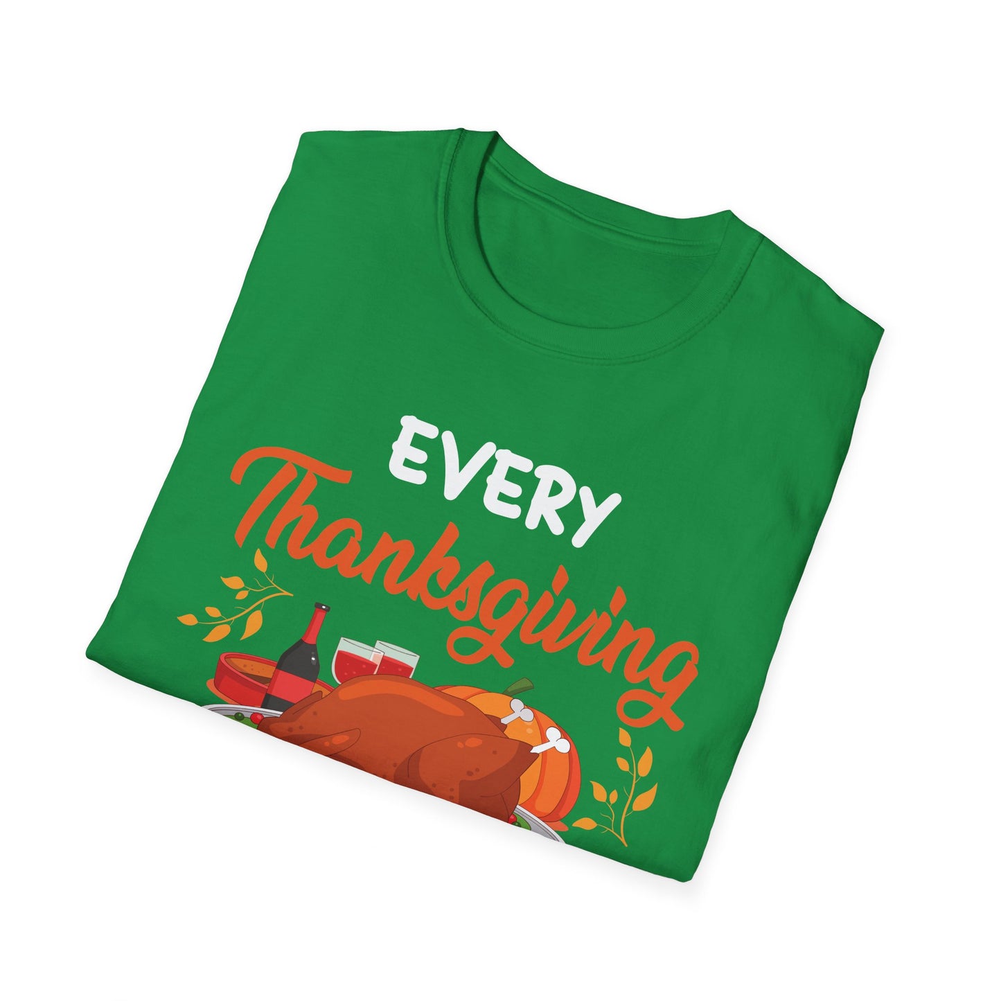 Every Thanksgiving I Give My Family The Bird Funny Dinner T-Shirt For Men Women T-Shirt