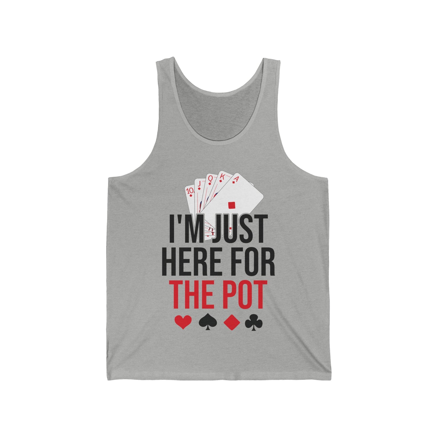 I'm Just Here For The Pot Poker Casino Funny Tank Tops For Men Women