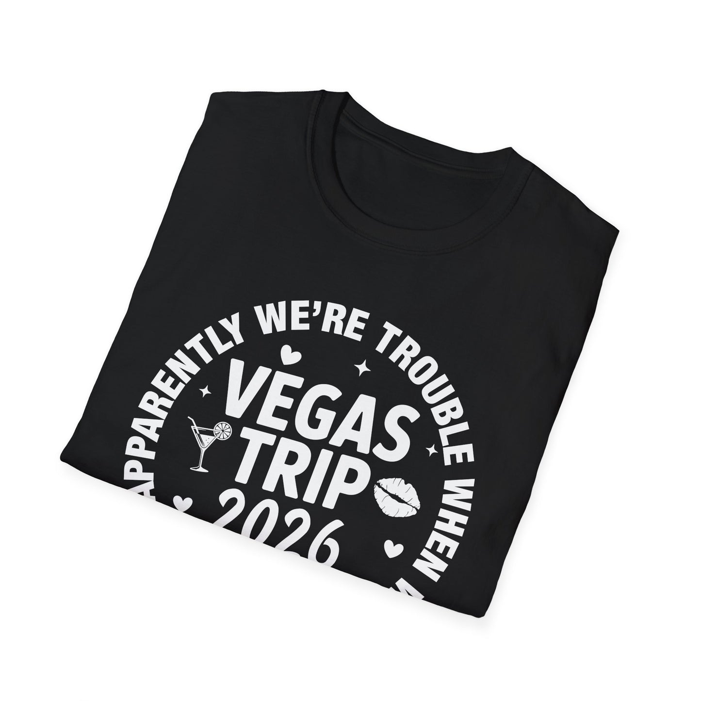 Vegas Trip 2026 Apparently We're Trouble When We're Together T-Shirt For Men Women