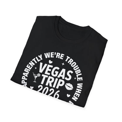 Vegas Trip 2026 Apparently We're Trouble When We're Together T-Shirt For Men Women