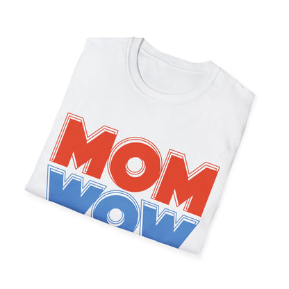 Mom Wow Mothers Day Mom Gift T-Shirt