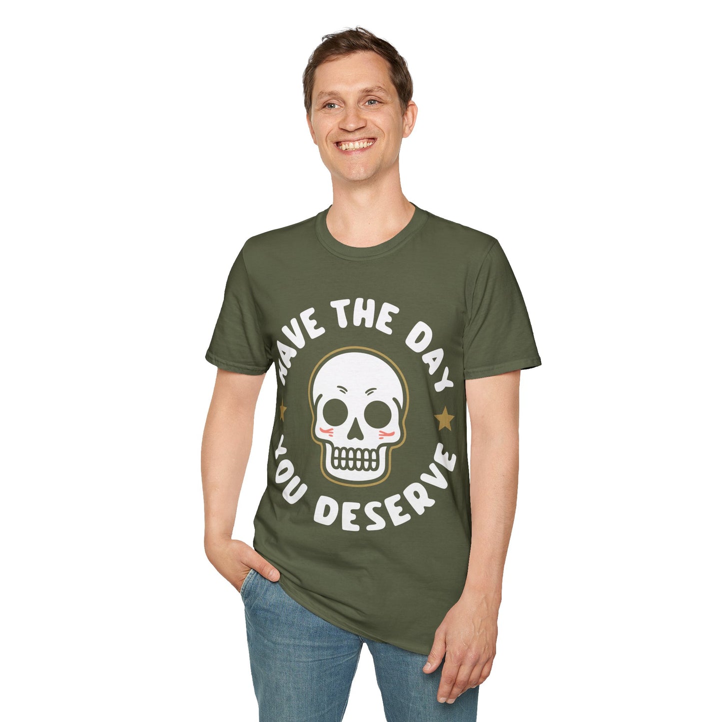 Funny Have The Day You Deserve Skull Sarcastic T-Shirt For Men Women T-Shirt