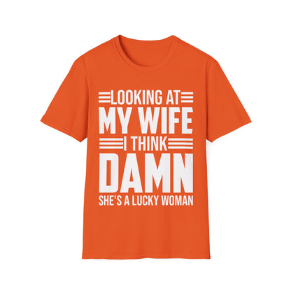 Looking At My Wife I Think Damn She's A Lucky Funny Women T-Shirt