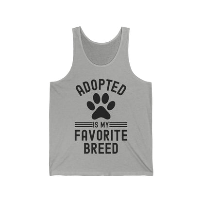 Funny Adopted Is My Favorite Breed Adopt Dog and Cat Lover Tank Top For Men Women Travelers