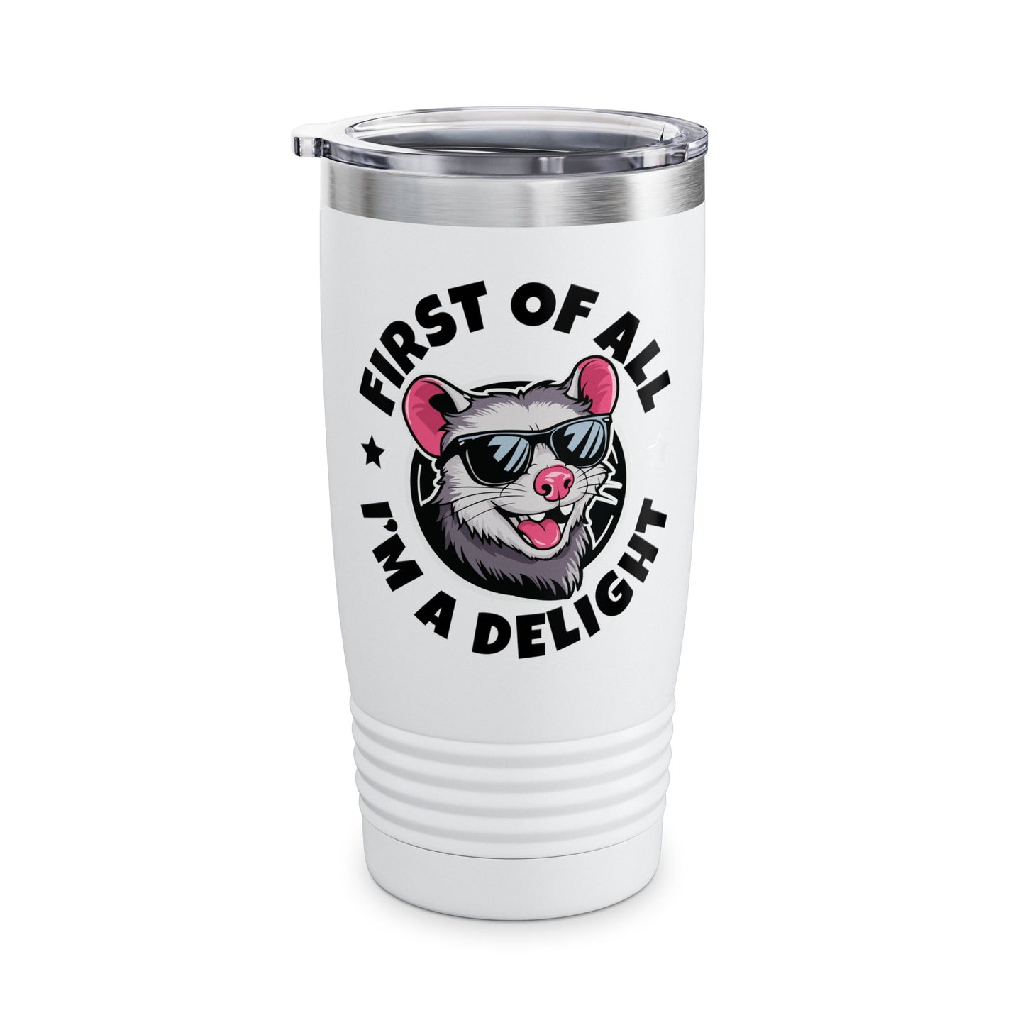 Funny First Of All I'm A Delight Sarcastic Angry Opossum Possum Tumbler For Men Women Tumbler