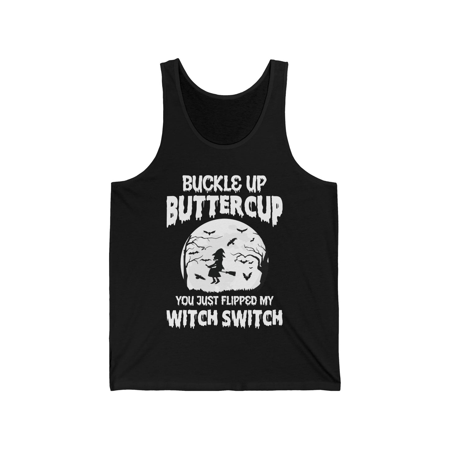 Funny Buckle Up Buttercup You Just Flipped My Witch Switch Halloween Party Top Men Women Tank top