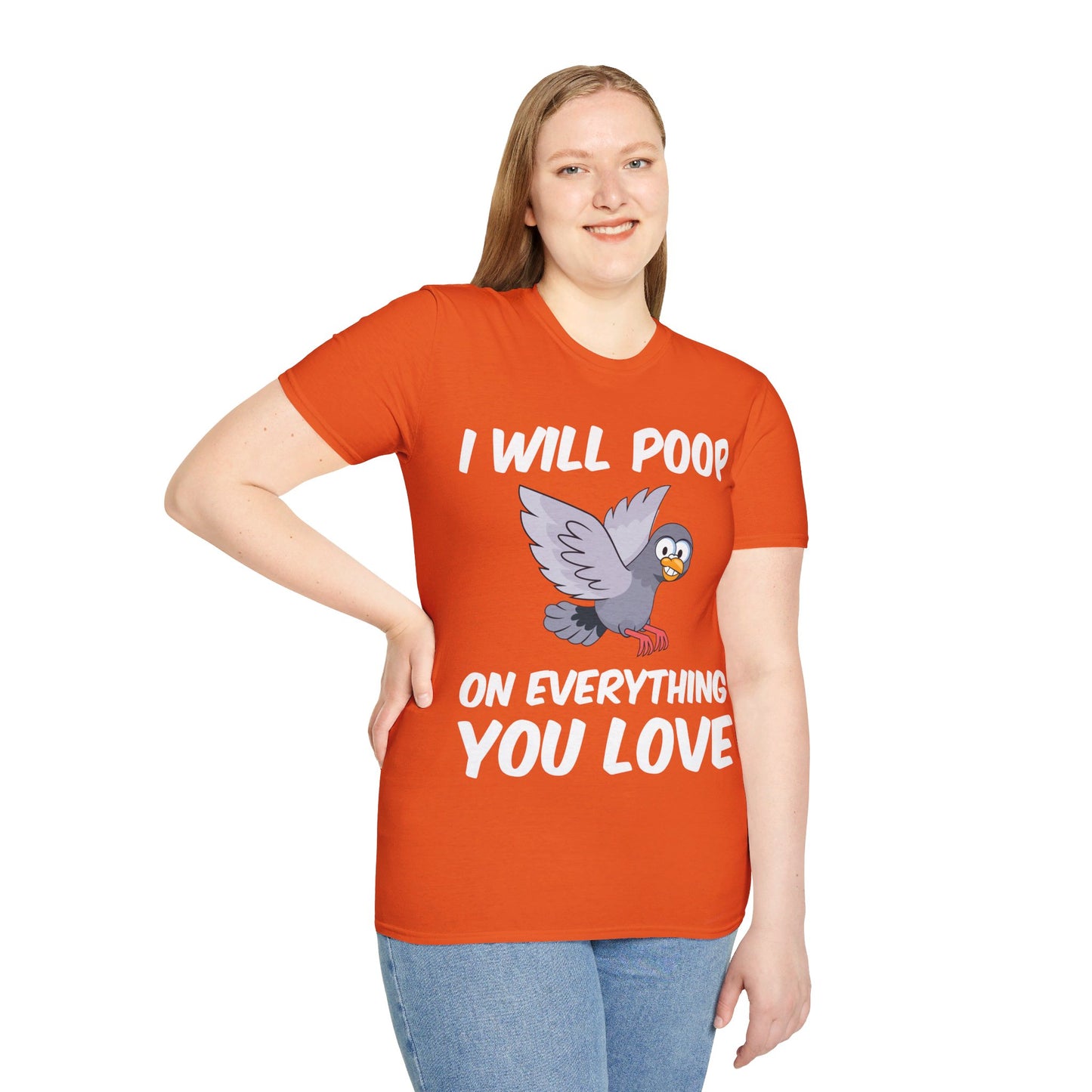 Funny I Will Poop On Everything You Love Birds Sarcastic T-Shirt For Men Women T-Shirt