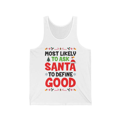 Most Likely To Ask Santa To Define Good Family Funny Christmas Tank Top For Men Women Tank Top