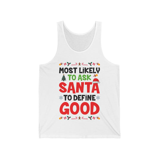 Most Likely To Ask Santa To Define Good Family Funny Christmas Tank Top For Men Women Tank Top