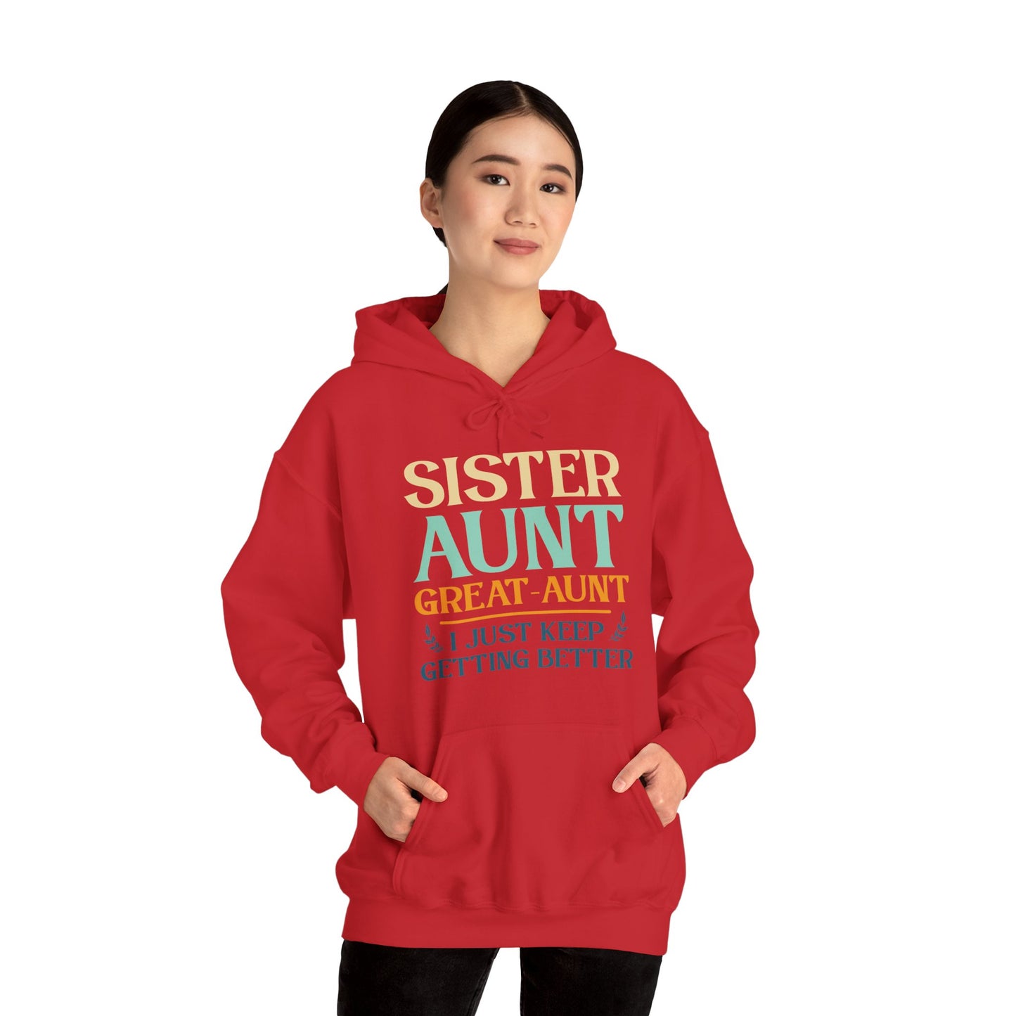 Vintage Sister Aunt Great-Aunt I Just Keep Getting Better Mothers Day Hoodie For Men Women Hoodie