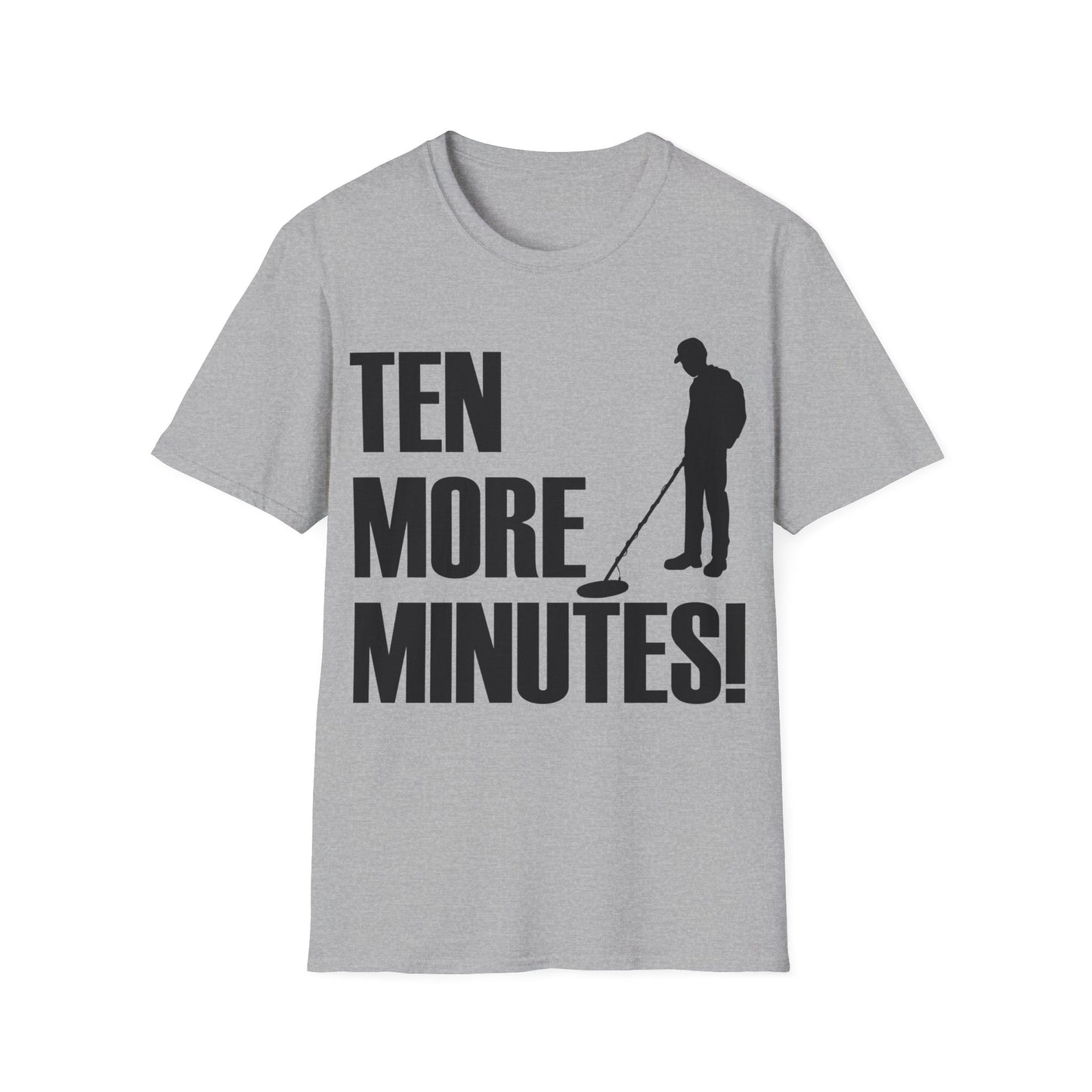 Ten More Minutes Metal Detecting Treasure Hunt Detectorist T-Shirt