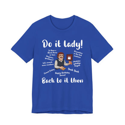 Do it lady! Chit, Trending Funny Saying T-Shirt for Men Women