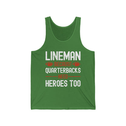 Funny Lineman Because Quarterbacks Need Heroes American Football Linemen Tank Tops