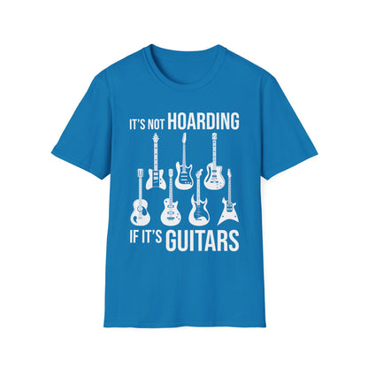 Its Not Hoarding If Its Guitars Guitarist Musicians Funny T-Shirt Men Women