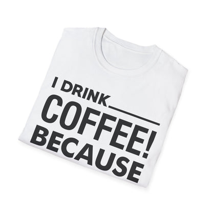 Funny I Drink Coffee! Because Adulting is Hard Sarcastic Sarcasm T-Shirt Men Women