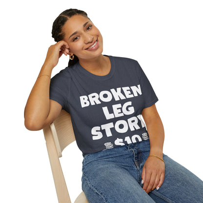 Funny Broken Leg Gift For Kids Men Women Funny Leg Story $10 Bones T-Shirt