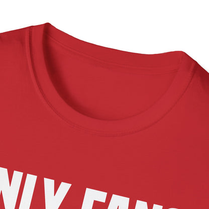 Funny Only Fans Joke Only Art Fans Womens Only Fans Joke T-Shirt